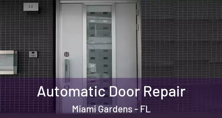  Automatic Door Repair Miami Gardens - FL