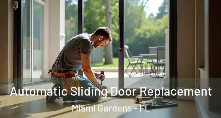  Automatic Sliding Door Replacement Miami Gardens - FL