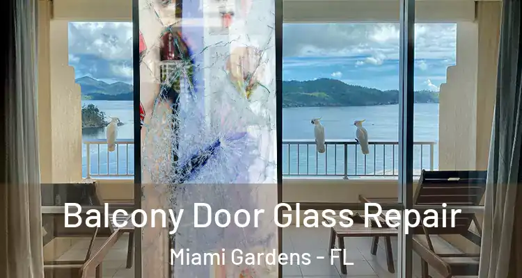  Balcony Door Glass Repair Miami Gardens - FL