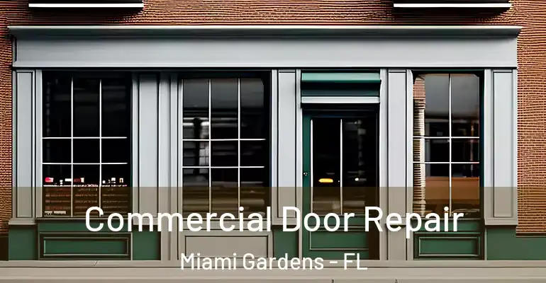  Commercial Door Repair Miami Gardens - FL
