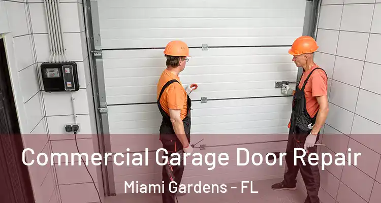  Commercial Garage Door Repair Miami Gardens - FL