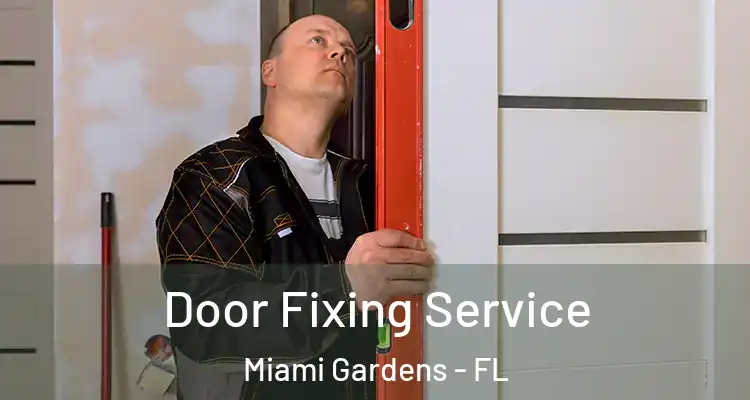  Door Fixing Service Miami Gardens - FL