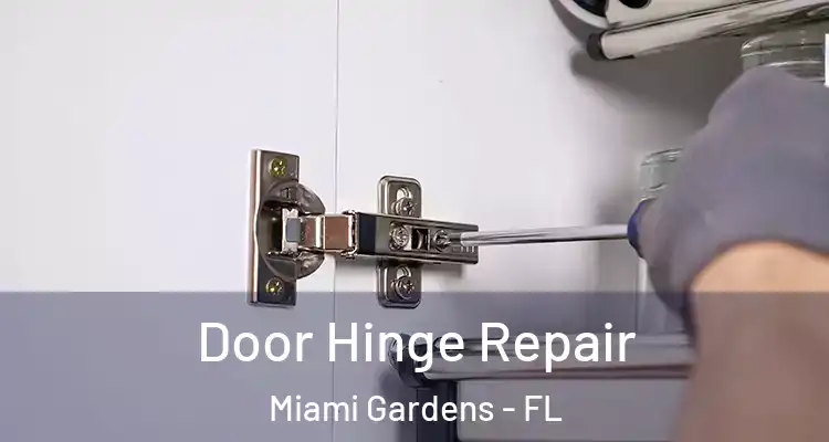 Door Hinge Repair Miami Gardens - FL
