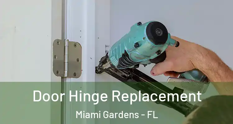  Door Hinge Replacement Miami Gardens - FL