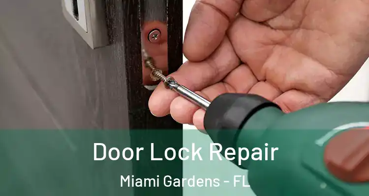  Door Lock Repair Miami Gardens - FL