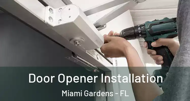  Door Opener Installation Miami Gardens - FL
