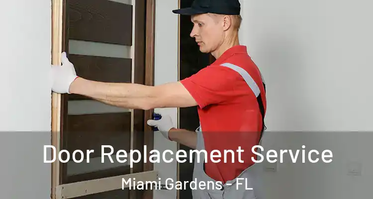  Door Replacement Service Miami Gardens - FL