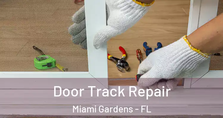  Door Track Repair Miami Gardens - FL