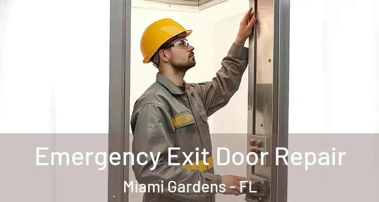  Emergency Exit Door Repair Miami Gardens - FL