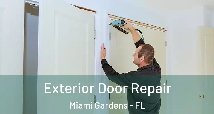  Exterior Door Repair Miami Gardens - FL