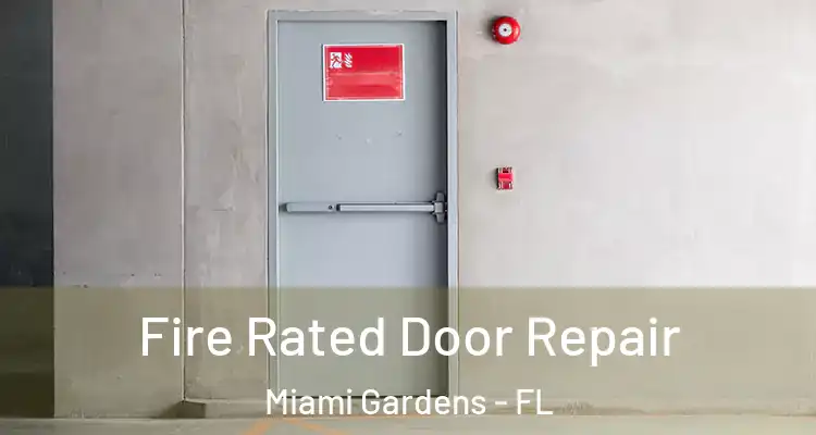  Fire Rated Door Repair Miami Gardens - FL
