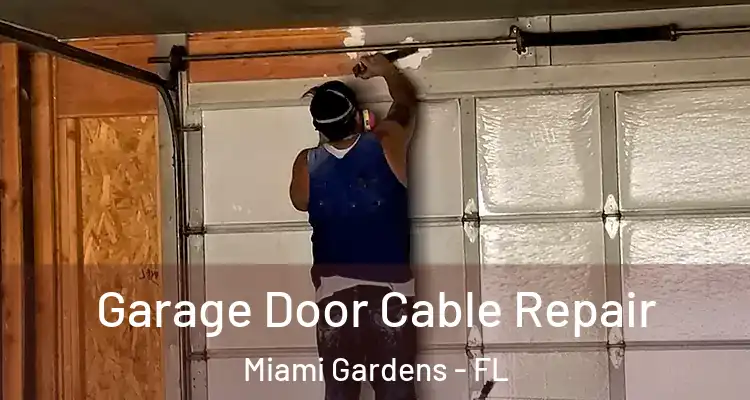  Garage Door Cable Repair Miami Gardens - FL