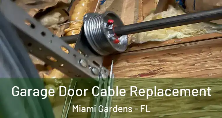  Garage Door Cable Replacement Miami Gardens - FL