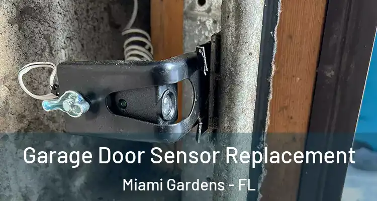  Garage Door Sensor Replacement Miami Gardens - FL