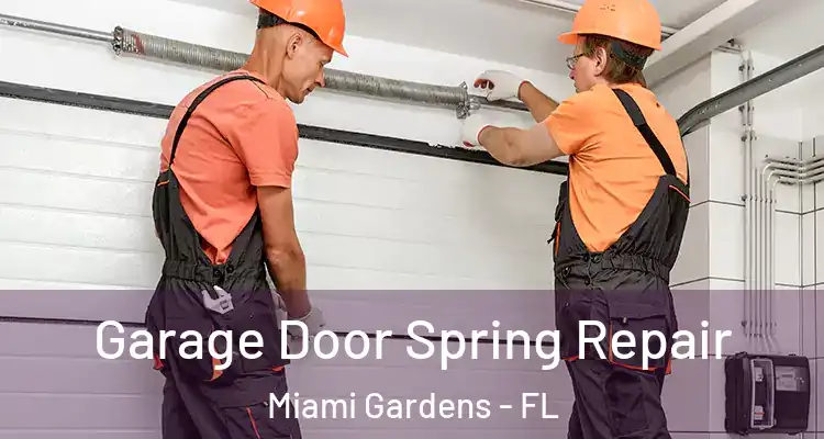  Garage Door Spring Repair Miami Gardens - FL