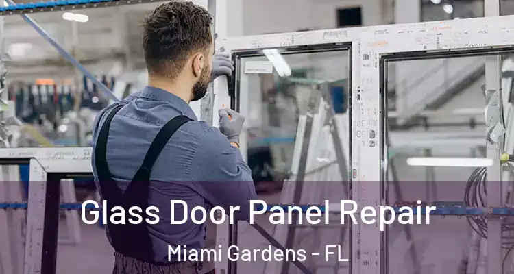  Glass Door Panel Repair Miami Gardens - FL