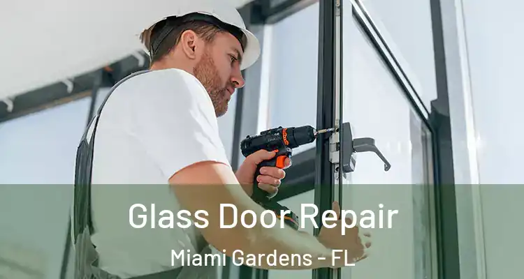  Glass Door Repair Miami Gardens - FL