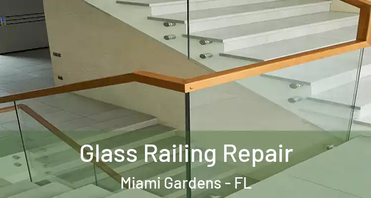  Glass Railing Repair Miami Gardens - FL
