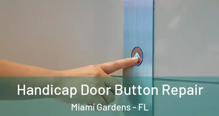  Handicap Door Button Repair Miami Gardens - FL