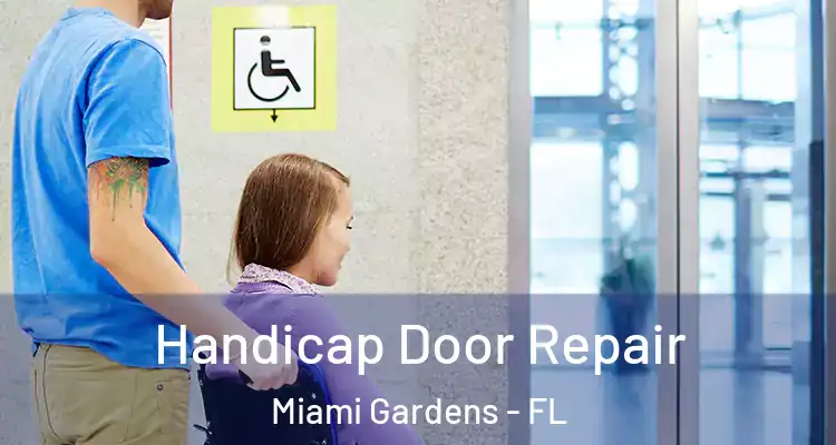  Handicap Door Repair Miami Gardens - FL