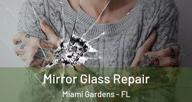  Mirror Glass Repair Miami Gardens - FL