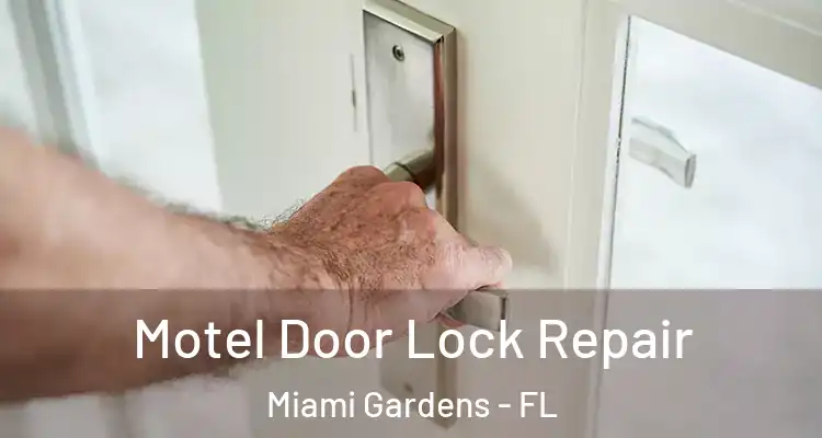  Motel Door Lock Repair Miami Gardens - FL
