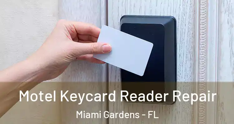  Motel Keycard Reader Repair Miami Gardens - FL