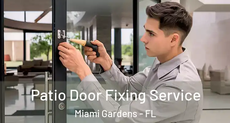  Patio Door Fixing Service Miami Gardens - FL
