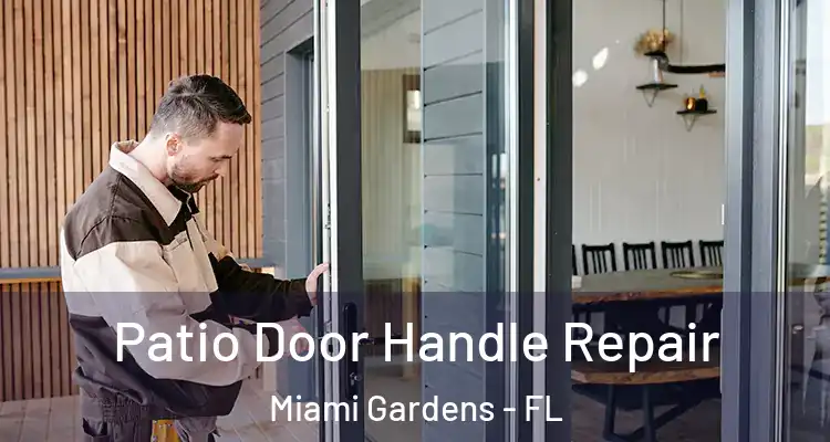  Patio Door Handle Repair Miami Gardens - FL
