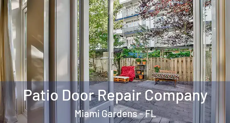  Patio Door Repair Company Miami Gardens - FL