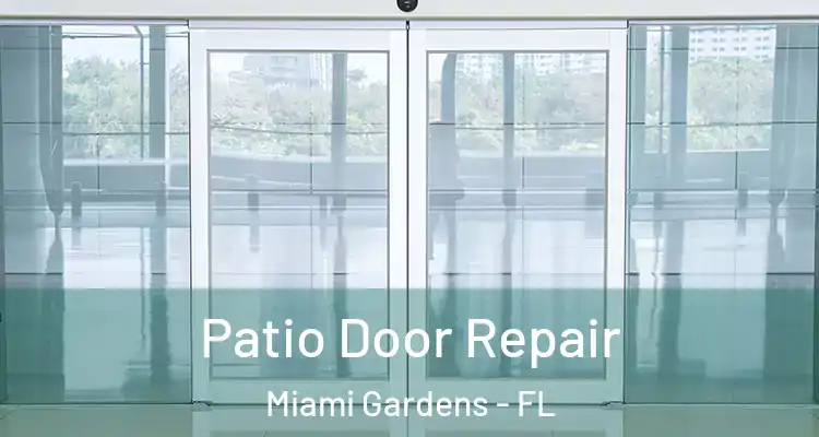  Patio Door Repair Miami Gardens - FL