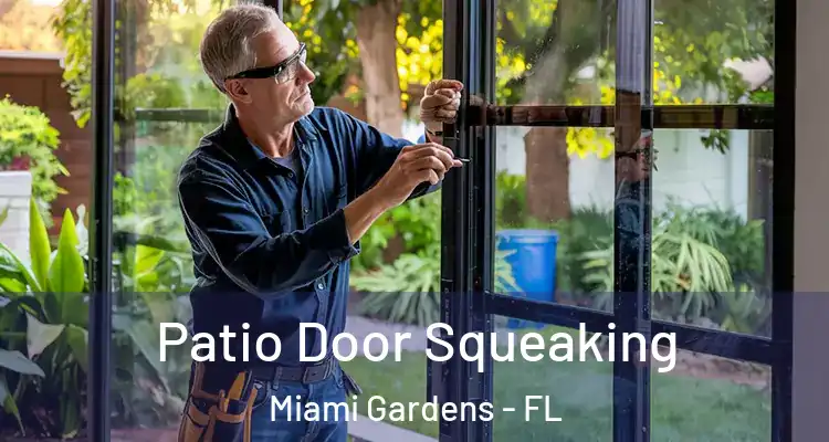  Patio Door Squeaking Miami Gardens - FL