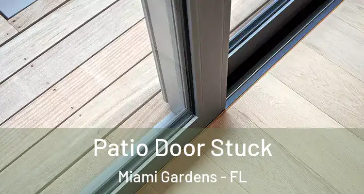  Patio Door Stuck Miami Gardens - FL