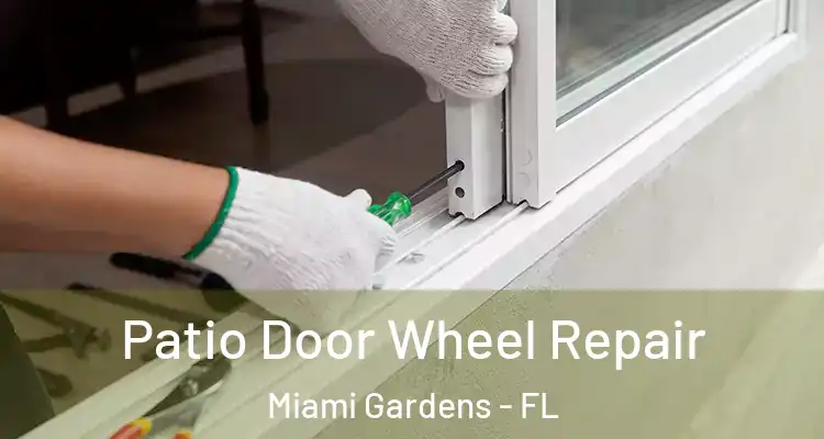 Patio Door Wheel Repair Miami Gardens - FL