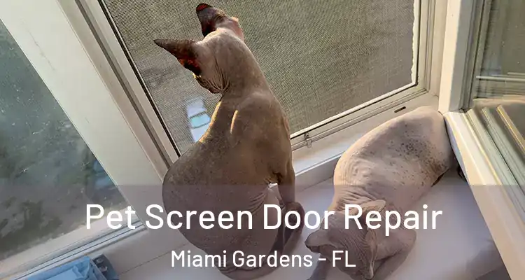  Pet Screen Door Repair Miami Gardens - FL
