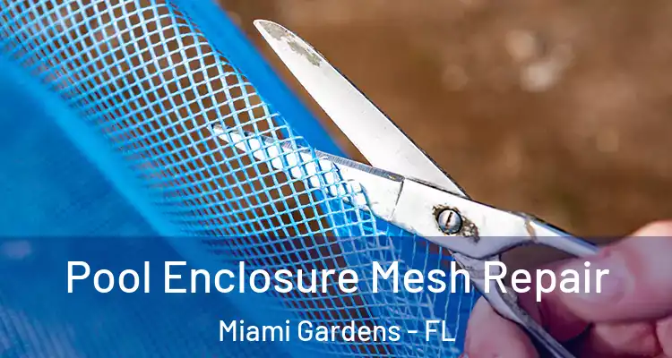  Pool Enclosure Mesh Repair Miami Gardens - FL
