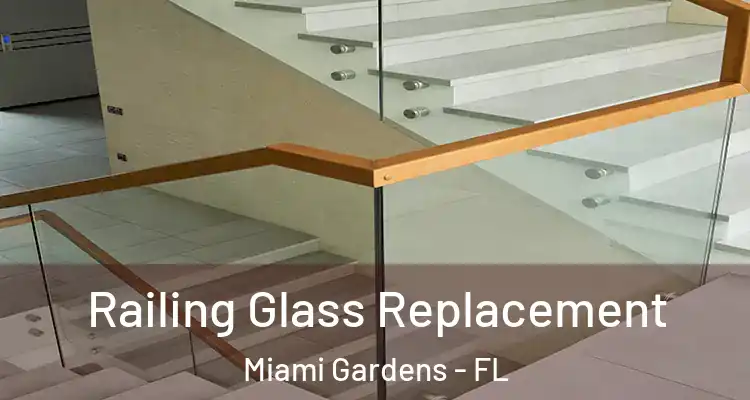  Railing Glass Replacement Miami Gardens - FL