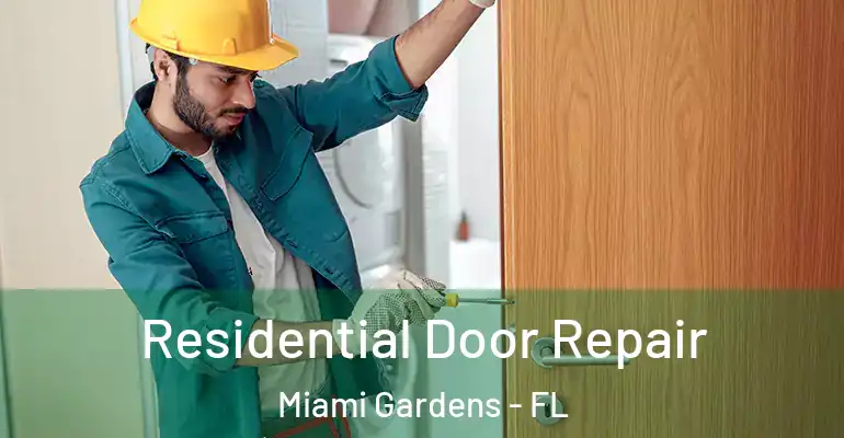  Residential Door Repair Miami Gardens - FL