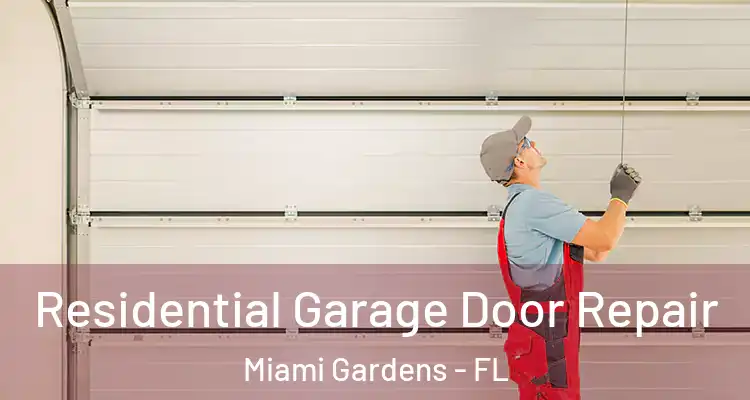  Residential Garage Door Repair Miami Gardens - FL