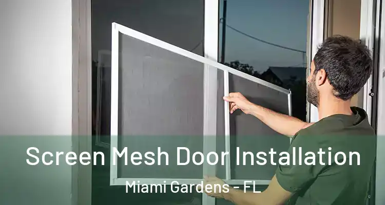  Screen Mesh Door Installation Miami Gardens - FL