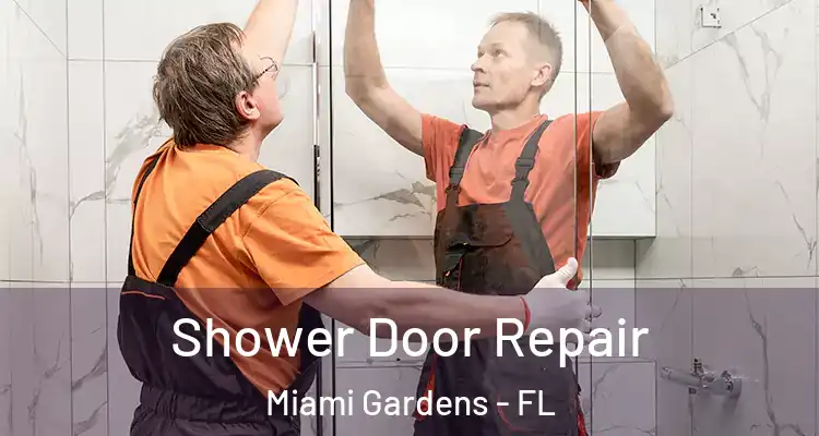  Shower Door Repair Miami Gardens - FL