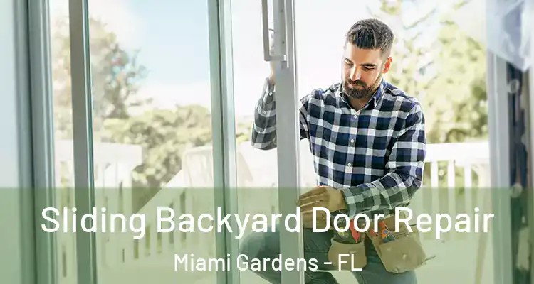  Sliding Backyard Door Repair Miami Gardens - FL