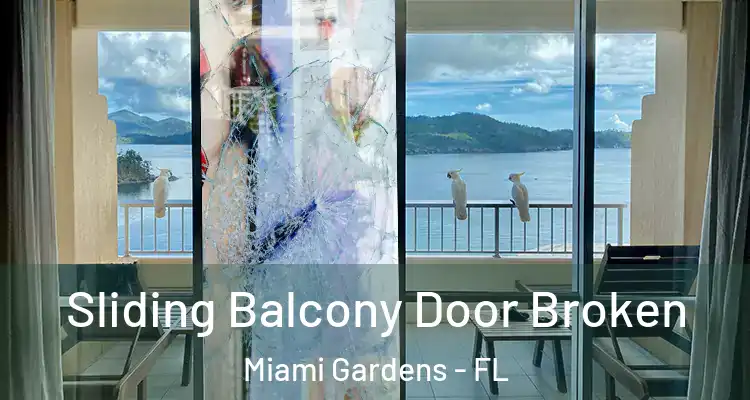 Sliding Balcony Door Broken Miami Gardens - FL