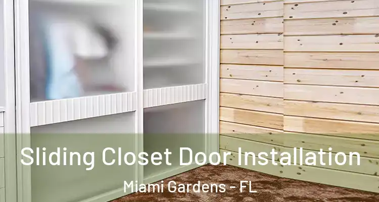  Sliding Closet Door Installation Miami Gardens - FL