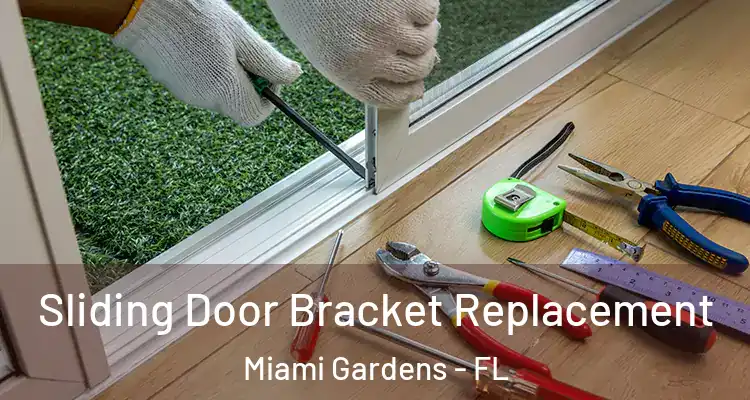  Sliding Door Bracket Replacement Miami Gardens - FL