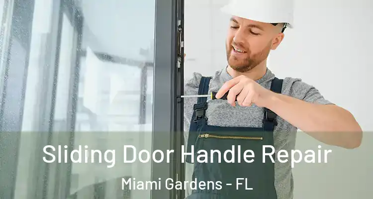  Sliding Door Handle Repair Miami Gardens - FL