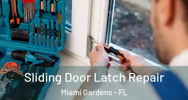  Sliding Door Latch Repair Miami Gardens - FL
