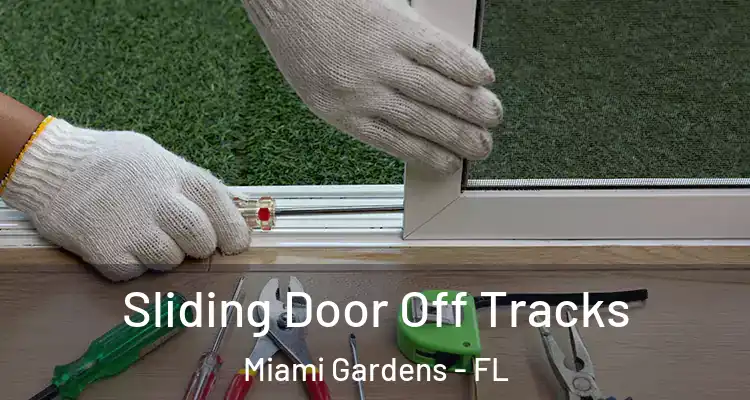  Sliding Door Off Tracks Miami Gardens - FL