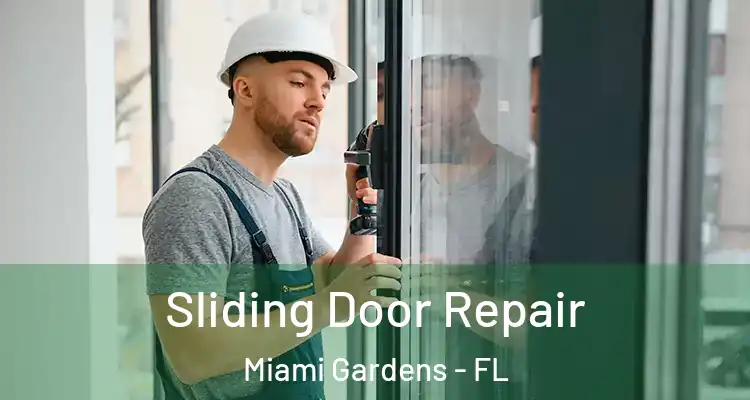  Sliding Door Repair Miami Gardens - FL
