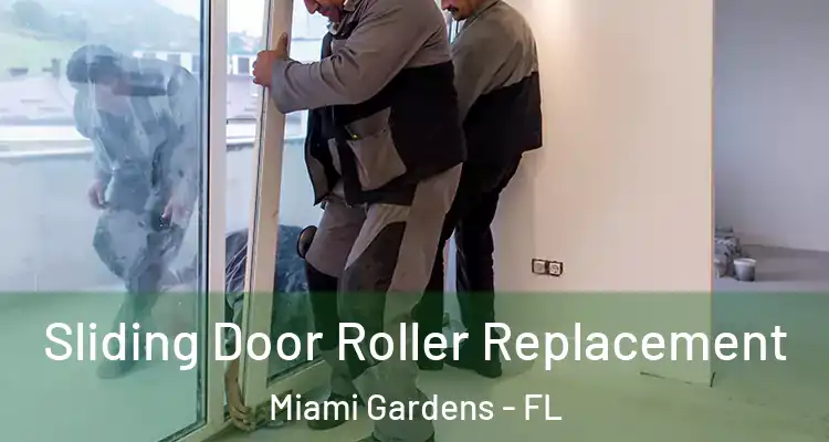  Sliding Door Roller Replacement Miami Gardens - FL